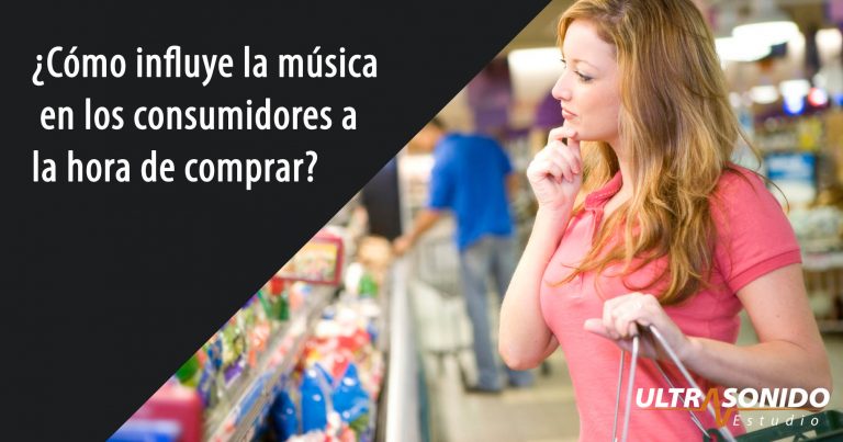 ¿Cómo influye la música en los consumidores a la hora de comprar?